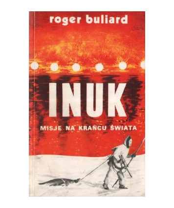 Inuk. Misje na krańcu świata