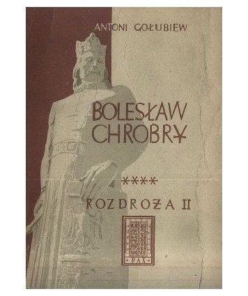 Bolesław Chrobry. Rozdroża t.2
