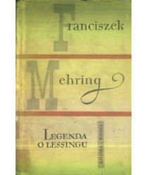Legenda o Lessingu. Przyczynek do historii i krytyki pruskiego despotyzmu i klasucznej literatury
