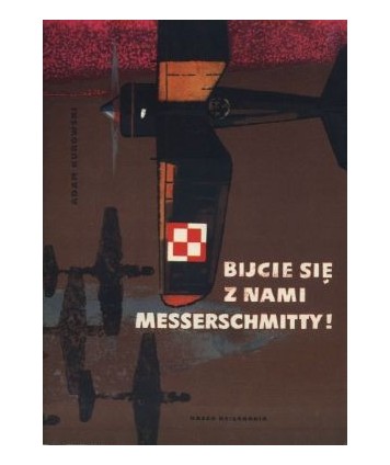 Bijcie się z nami, Messerschmitty!
