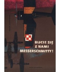 Bijcie się z nami, Messerschmitty!