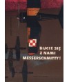 Bijcie się z nami, Messerschmitty!