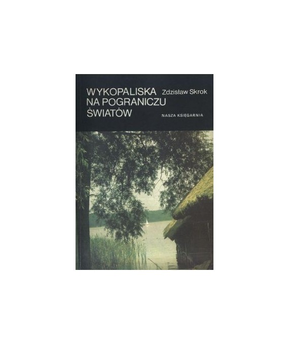 Wykopaliska na pograniczu światów