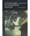 Wykopaliska na pograniczu światów