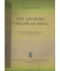 Life and Work in England and America. Podręcznik języka angielskiego na II i III rok nauczania