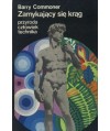 Zamykający się krąg. Przyroda, człowiek, technika