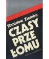 Czasy przełomu wspomnienia dzeiennikarza z lat 1944-1946