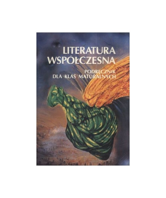 Literatura współczesna. Podręcznik dla klas maturalnych