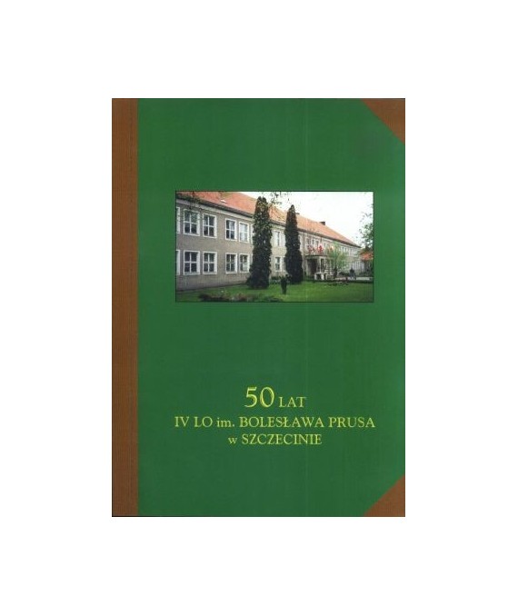 50 lat IV LO im. Bolesława Prusa w Szczecinie