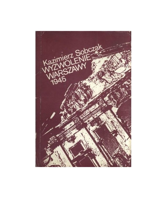 Wyzwolenie Warszawy 1945