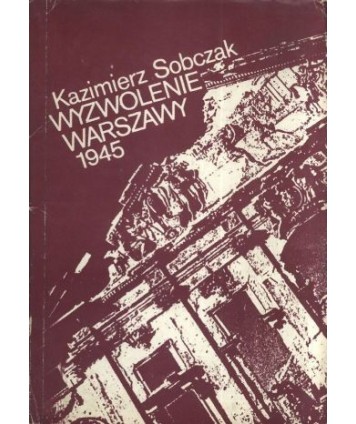 Wyzwolenie Warszawy 1945
