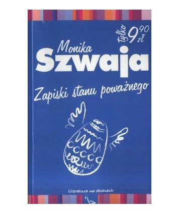 Zapiski stanu poważnego. Powieść dla kobiet. Oraz płci pozostałych