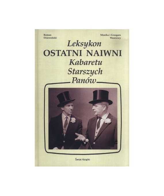 Ostatni naiwni. Leksykon Kabaretu Starszych Panów