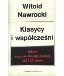 Klasycy i współcześni. Szkice o prozie skandynawskiej XIX i XX wieku