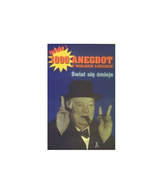 1000 anegdot o wielkich ludziach. Świat się śmieje