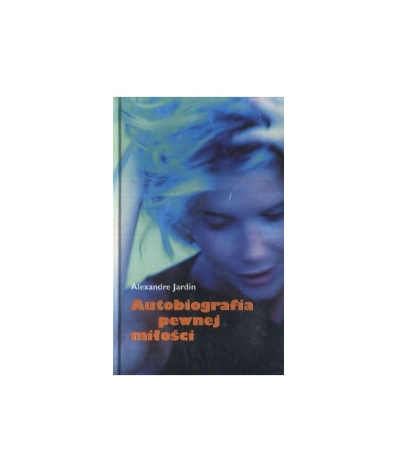 Autobiografia pewnej miłości