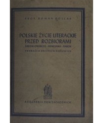 Polskie życie literackie przed rozbiorami. Średniowiecze - Renesans - Barok. Dwanaście odczytów radiowych