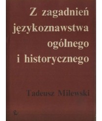 Z zagadnień językoznawstwa ogólnego i historycznego