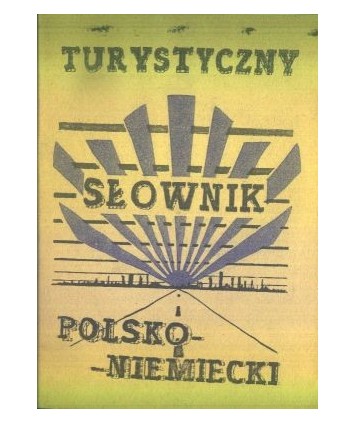 Skrócony słownik polsko-niemiecki dla wyjeżdżających za granicę