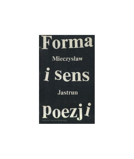 Forma i sens poezji. Eseje i szkice