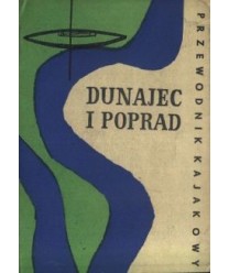 Dunajec i Poprad. Przewodnik kajakowy