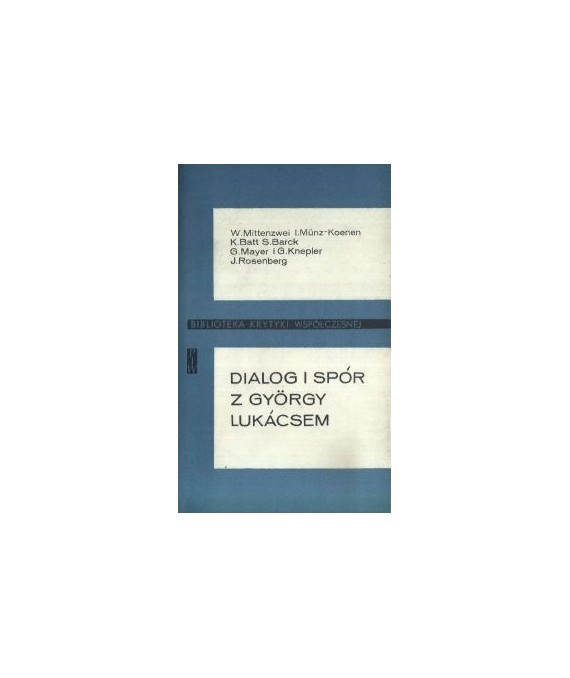 Dialog i spór z György Lukácsem. Polemiki metodologiczne