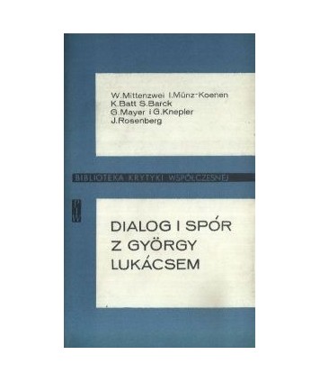 Dialog i spór z György Lukácsem. Polemiki metodologiczne