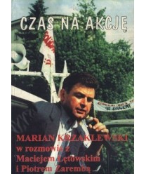 Czas na akcję. Marian Krzaklewski w rozmowie z...