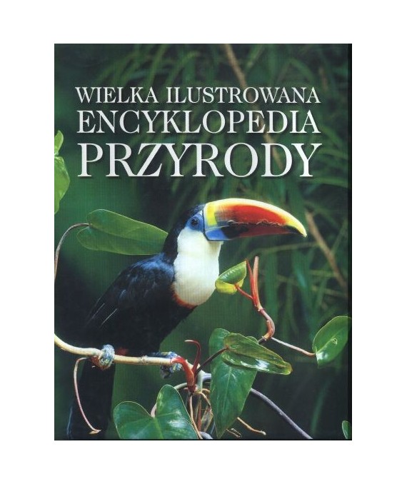 Wielka Ilustrowana Encyklopedia Przyrody