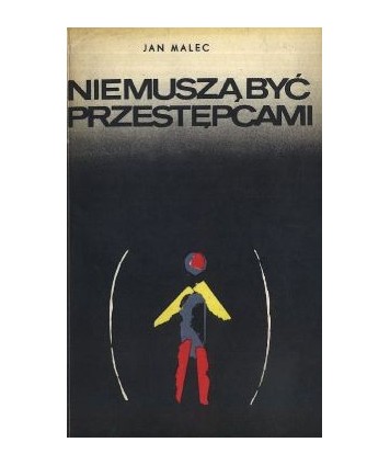 Nie muszą być przestępcami