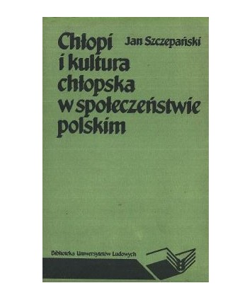 Chłopi i kultura chłopska w społeczeństwie polskim
