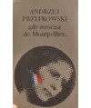 Gdy wrócisz do Montpellier...