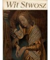 Wit Stwosz. Ołtarz krakowski