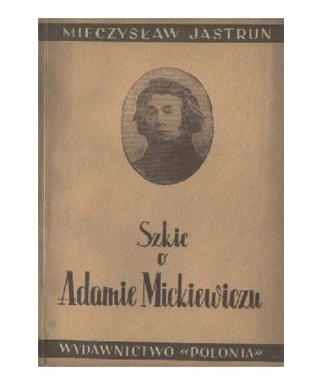 Szkic o Adamie Mickiewiczu