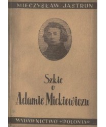Szkic o Adamie Mickiewiczu