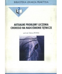 Aktualne problemy leczenia chorego na nadciśnienie tętnicze