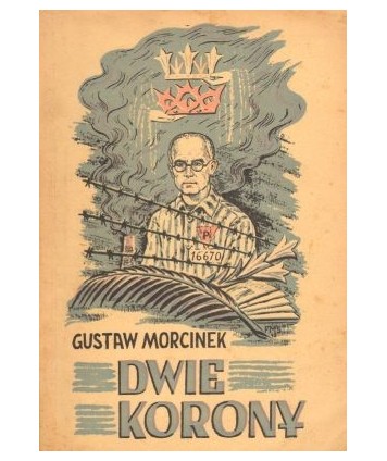 Dwie korony. Rzecz o Ojcu Maksymilianie Maria Kolbem
