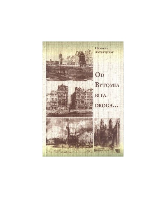 Od Bytomia bita droga...
