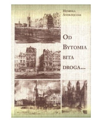 Od Bytomia bita droga...