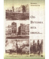 Od Bytomia bita droga...