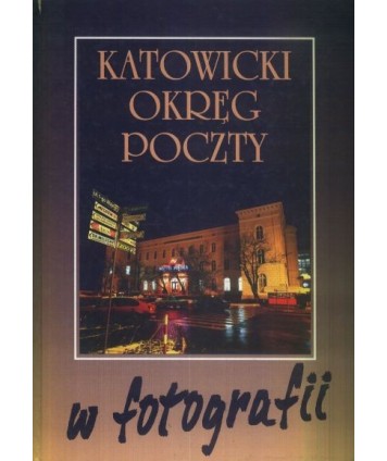 Katowicki okręg poczty w fotografii