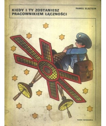 Kiedy i ty zostaniesz pracownikiem łączności