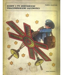 Kiedy i ty zostaniesz pracownikiem łączności
