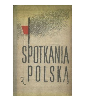 Spotkania z Polską. Zbiór opowiadań i reportaży