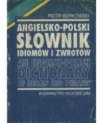 Angielsko-polski słownik idiomów i zwrotów