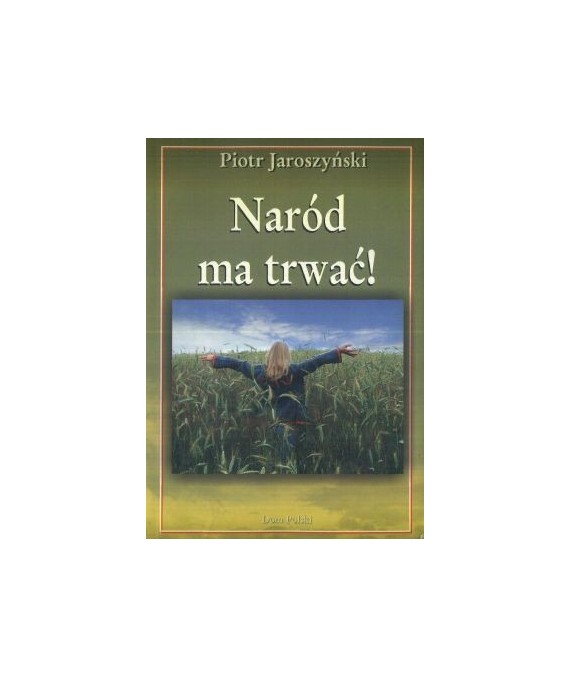 Naród ma trwać!