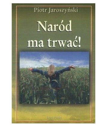 Naród ma trwać!