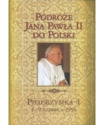 Podróże Jana Pawła II do Polski. Pielgrzymka 4. 1-9 czerwca 1991