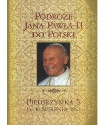 Podróże Jana Pawła II do Polski. Pielgrzymka 5. 13-16 sierpnia 1991
