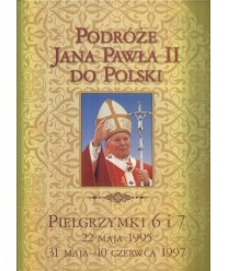 Podróże Jana Pawła II do Polski. Pielgrzymka 6 i 7. 22 maja 1995, 31 maja-10 czerwca 1997